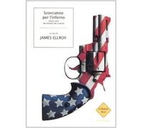 Ellroy James - Scorciatoie Per L'inferno. Storie V