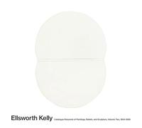 Ellsworth Kelly: Catalogue Raisonné of Paintings and Sculpture: Vol. 2, 1954-1958
