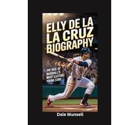 ELLY DE LA CRUZ BIOGRAPHY: The Rise of Baseball’s Most Electric Young Star