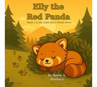 Elly the Red Panda: Book 1 in the Little Elly’s World series