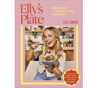 Elly's Plate: Plant-based Comfort Food Made Easy