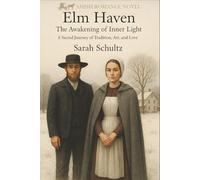 Elm Haven: The Awakening of Inner Light: A Sacred Journey of Tradition, Art, and Love