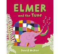 Elmer and the Tune (Elmer Picture Books)