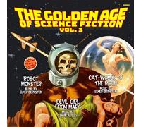 Elmer Bernstein / Edwin Astley - The Golden Age Of Science Fiction: Vol. 3 (Cat-Women Of The Moon/Robot Monster/Devil Girl From Mars)