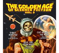 Elmer Bernstein / Edwin Astley - The Golden Age Of Science Fiction: Vol. 3 (Cat-Women Of The Moon/Robot Monster/Devil Girl From Mars)
