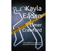 Elmer Crawford: The Chilling True Story of an Australian Family Annihilator