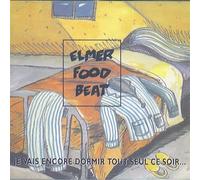 ELMER FOOD BEAT - Je vais encore dormir tout seul ce soir