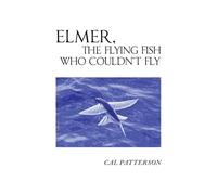 Elmer, the Flying Fish Who Couldn't Fly