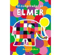 Elmer. Un cuento - El cumpleaños de Elmer (Cuentos infantiles)