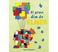 Elmer. Un cuento - El gran día de Elmer (Cuentos infantiles)