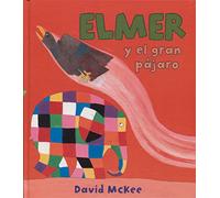 Elmer. Un cuento - Elmer y el gran pájaro (Cuentos infantiles)