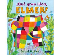 Elmer. Un cuento - ¡Qué gran idea, Elmer! (Cuentos infantiles)