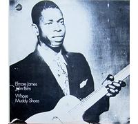 ELMORE JAMES, JOHN BRIM - Whose Muddy Shoes