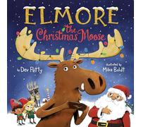 Elmore the Christmas Moose (Elmore the Moose)