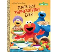 Elmo's Best Thanksgiving Ever! (Sesame Street) (Little Golden Book)