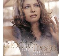 Elodie Frégé - De L'eau