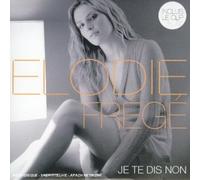 Elodie Frege - Je Te Dis Non