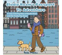Elodie Roam's Passport to Adventure: A Cozy Coloring Story of Elodie Roam and Her Trusty Pup Scout (Elodie Roam's Adventures)