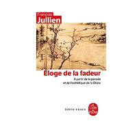 Eloge de la fadeur: A partir de la pensée et de l'esthétique de la Chine (Le Livre de Poche Biblio)