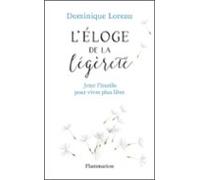 Éloge De La Légèreté. Jeter Linutile Pour Vivre Plus Libre (ebook)