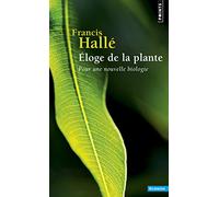 Éloge de la plante: Pour une nouvelle biologie (Points Sciences)