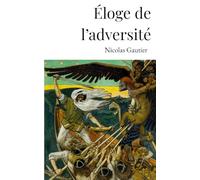 Éloge de l'adversité