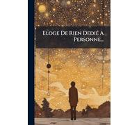 Eloge De Rien DediÃ(c) A Personne...