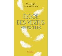 Eloge des vertus minuscules