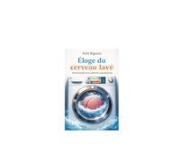 Éloge du cerveau lavé: Anthropologie de la publicité contemporaine