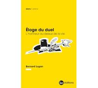 Eloge du duel: L'honneur au-dessus de la vie
