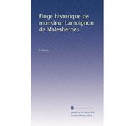 Éloge historique de monsieur Lamoignon de Malesherbes