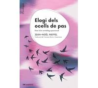 Elogi dels ocells de pas. Diari d’un ornitòleg apassionat | Jean-noël Rieffel, Francesc Roma I Casanovas