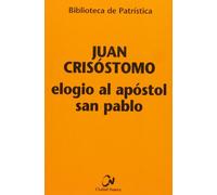 Elogio Al Apostol San Pablo: 78 (Biblioteca de Patrística)
