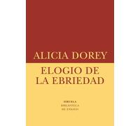 Elogio de la ebriedad | Alicia Dorey