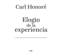 Elogio de la experiencia: Cómo sacar partido de nuestras vidas más longevas (Divulgación)