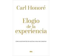 Elogio de la experiencia: Cómo sacar partido de nuestras vidas más longevas (Divulgación)