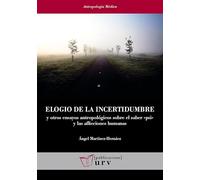 Elogio de la incertidumbre: y otros ensayos antropológicos sobre el saber «psi» y las aflicciones humanas: 41 (Antropologia Mèdica)