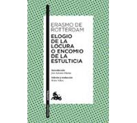 Elogio De La Locura O Encomio De La Estulticia
