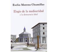 Elogio De La Mediocridad: o la democracia ideal (CONTEMPORANEOS)