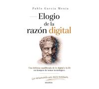 Elogio de la razón digital: Una defensa equilibrada de lo digital y la IA en tiempos de temor tecnológico (Eón)