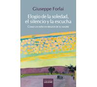 Elogio de la soledad, el silencio y la escucha: como un niño en brazos de su madre | Giuseppe Forlai
