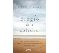Elogio De La soledad: Una conmovedora reflexión sobre la vida en soledad en un mundo hiperconectado (Crecimiento personal)