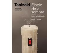 Elogio de la sombra / Sobre la indolencia / Amor y pasión | Junichiro Tanizaki, Emilio Masià López