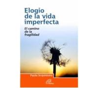 Elogio De La Vida Imperfecta: El Camino De La Fragilidad