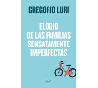 Elogio de las familias sensatamente imperfectas (Ariel)