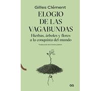 Elogio de las vagabundas: Hierbas, árboles y flores a la conquista del mundo (MANUALES DE JARDINERIA)