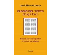 Elogio Del Texto Digital: Claves Para Interpretar El Nuevo Paradi Gma