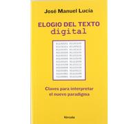 Elogio Del Texto Digital: Claves Para Interpretar El Nuevo Paradi Gma