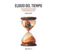 ELOGIO DEL TIEMPO: Una aproximación humanista a nivel profesional y vital