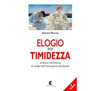Elogio della timidezza. La buona educazione al tempo dell'intelligenza artificiale (Gli elogi)